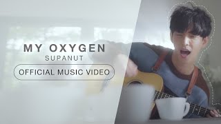 MY OXYGEN  Supanut OFFICIAL MV [upl. by Eemak]