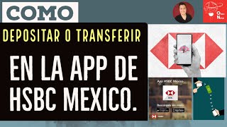 Como TRANSFERIR dinero o DEPOSITAR con la APP de HSBC MEXICO Banca movil HSBC MEXICO [upl. by Denten423]