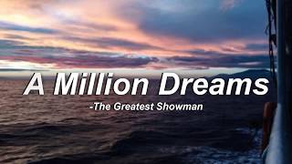 A Million Dreams  The Greatest Showman Lyrics [upl. by Aluk]