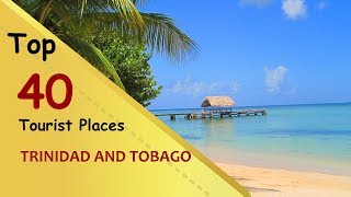 quotTRINIDAD AND TOBAGOquot Top 40 Tourist Places  Trinidad and Tobago Tourism [upl. by Naziaf]