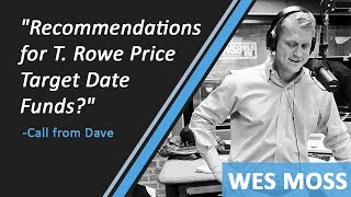 Recommendations For T Rowe Price Target Date Funds [upl. by Hannibal]