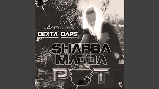 Shabba Madda Pot [upl. by Ayaladnot]