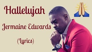 Hallelujah  Jermaine Edwards Lyrics [upl. by Pirali275]