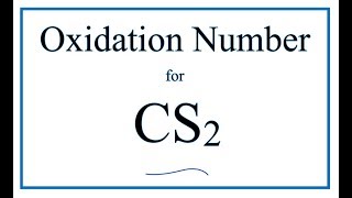 How to find the Oxidation Number for S in CS2 Carbon disulfide [upl. by Trenna659]