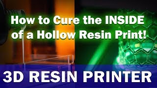 Resin Printer Hacks How to Cure the INSIDE of a Hollow Resin Print [upl. by Armallas555]