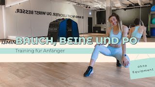 13MIN Bauch Beine und Po Training für Anfänger  ohne Equipment [upl. by Yerhcaz]