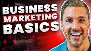 Understanding Marketing Basics For Businesses  Marketing 101 [upl. by Gilbertson]