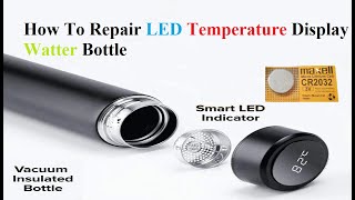 Repairing LED Temperature Display of double wall steal water bottlemug [upl. by Suciram]