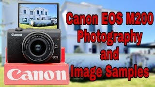 Canon EOS M200 Photography and Image samples  Canon M200 First Look  Camera Review [upl. by Aniala]