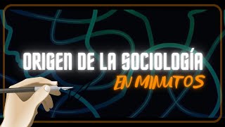 EL ORIGEN DE LA SOCIOLOGÍA en minutos [upl. by Strepphon]