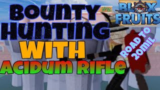 『Acidum Rifle』bounty hunt  Blox Fruits [upl. by Tobey]