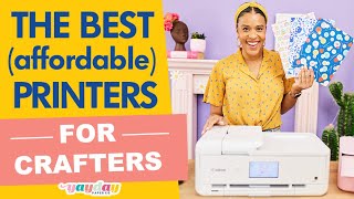 The Best Printers for Crafters  Affordable crafting printers for every budget [upl. by Chow]