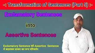 Transformation of Sentences  Exclamatory Sentences into Assertive Sentences [upl. by Orrin]