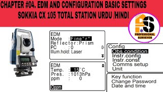 EDM amp CONFIGURATION BASIC SETTINGS  SOKKIA CX105 TOTAL STATION  Chapter 04 [upl. by Gilford660]