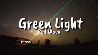 Rod Wave  Green Light Lyrics [upl. by Leroj655]