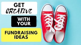 Get Creative with Your Fundraising Ideas [upl. by Dnomsaj]