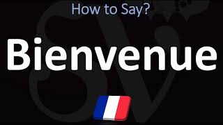 How to Pronounce Bienvenue WELCOME in FRENCH [upl. by Euh]