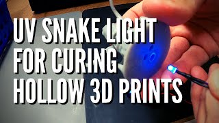 How To Make UV Snake Light For Curing Hollow 3D Resin Prints [upl. by Eenhpad]