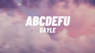 GAYLE  ABCDEFU  LYRICS [upl. by Elehcar]