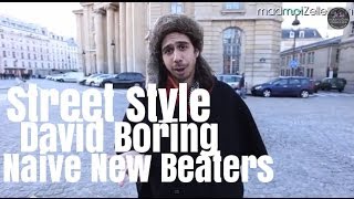 David Boring Naive New Beaters le Street Style [upl. by Vaios]