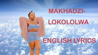 Makhadzi  Lokololwa English Lyrics [upl. by Wailoo939]