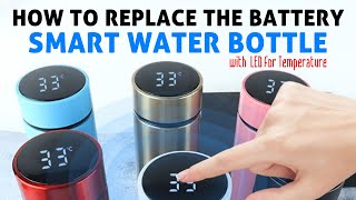 Water Bottle with LED Temperature Display SMARTBOTTLE  How to replace or repair the battery [upl. by Gladine791]