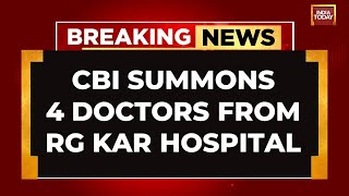 Kolkata Horror CBI Summons 4 Doctors From RG Kar Hospital  India Today News [upl. by Devin]