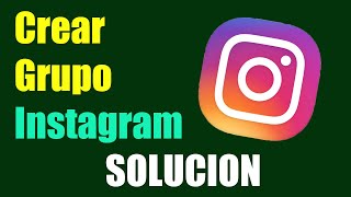 Como Crear un Grupo en Instagram I Agregar personas a un grupo de instagram I Solución 2024 [upl. by Anirehtac553]