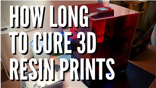 How Long To Cure 3D Resin Prints  Determine Curing Time For 3D Printed Miniatures amp Models [upl. by Attiuqahs]