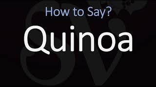 How to Pronounce Quinoa CORRECTLY [upl. by Marshall]