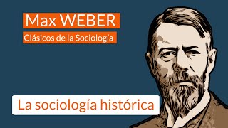 Max Weber 1 La sociología histórica [upl. by Yruok133]