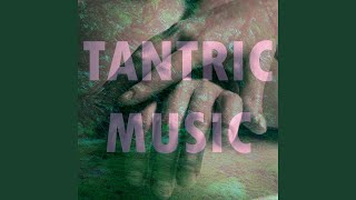 Tantric Music [upl. by Tamqrah]