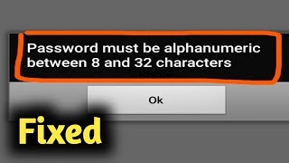 Fix password must be alphanumeric between 8 and 32 characters [upl. by Bunnie]