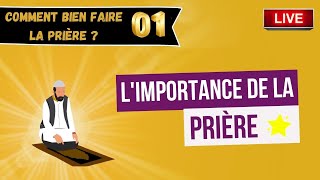 01 Limportance de la prière en Islam [upl. by Karalynn]