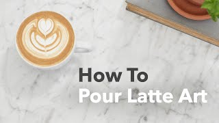 How to Pour Latte Art [upl. by Nelleus]