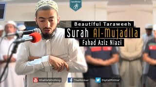 Beautiful Taraweeh  Surah AlMujadila  Fahad Aziz Niazi [upl. by Nollek]