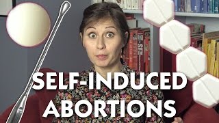 SelfInduced Abortions [upl. by Eitsym]