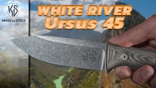 White River Knives Ursus 45  couteau bushcraft et survie [upl. by Soble541]