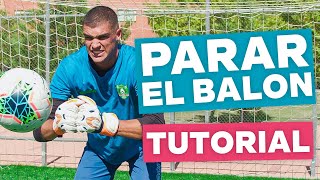 COMO PARAR UN BALÓN PORTEROS  Como Tapar un Disparo y Técnica de Parada Arquero Tutorial [upl. by Jon]