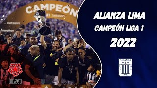 Todos los partidos de ALIANZA LIMA CAMPEÓN de la LIGA 1 2022 [upl. by Koenraad152]