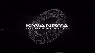 2022 SM GLOBAL AUDITION ‘KWANGYA’ [upl. by Tenaj]