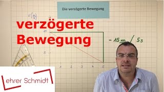 Die verzögerte Bewegung  Bremsvorgang  Mechanik  Physik  Lehrerschmidt [upl. by Yarvis]