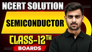 SEMICONDUCTOR  NCERT Solutions  PHYSICS Chapter 14  Class 12th Boards [upl. by Ytte]