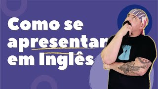 Como se apresentar em Inglês  Curso Completo  aula 02 [upl. by Amy]