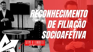 DIREITO DE FAMÍLIA Reconhecimento de filiação socioafetiva [upl. by Blanka]