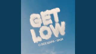 Get Low [upl. by Heydon]