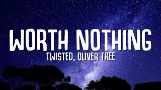 TWISTED Oliver Tree  WORTH NOTHING Lyrics [upl. by Snell]