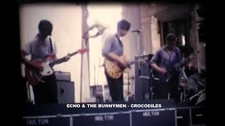 Echo amp The Bunnymen  Crocodiles Original Video [upl. by Juakn]