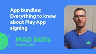 App Bundles Everything to know about Play App Signing  MAD Skills [upl. by Dnanidref]