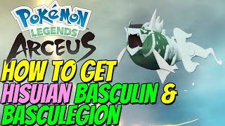 How to get HISUIAN BASCULIN amp BASCULEGION in Pokémon Legends Arceus [upl. by Anaes]